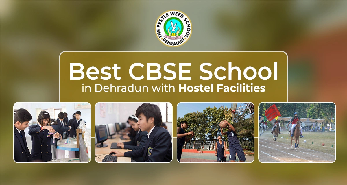  Best CBSE School in Dehradun with Hostel Facilities